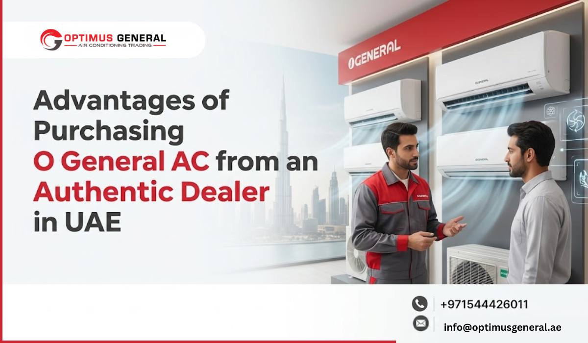 Advantages of Purchsing O General AC from an Authentic Dealer in UAE