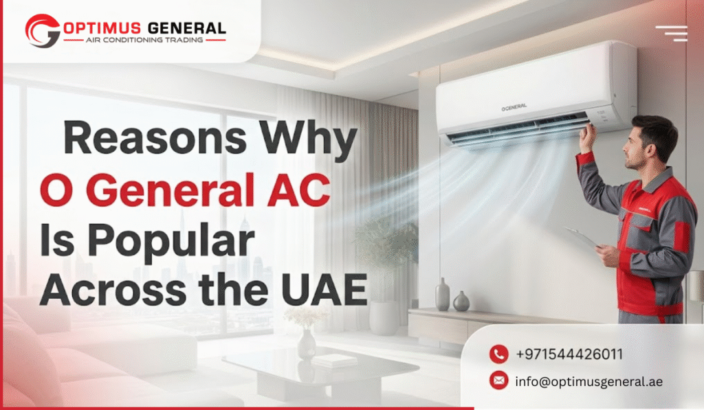 Reasons Why O General AC Is Popular Across the UAE