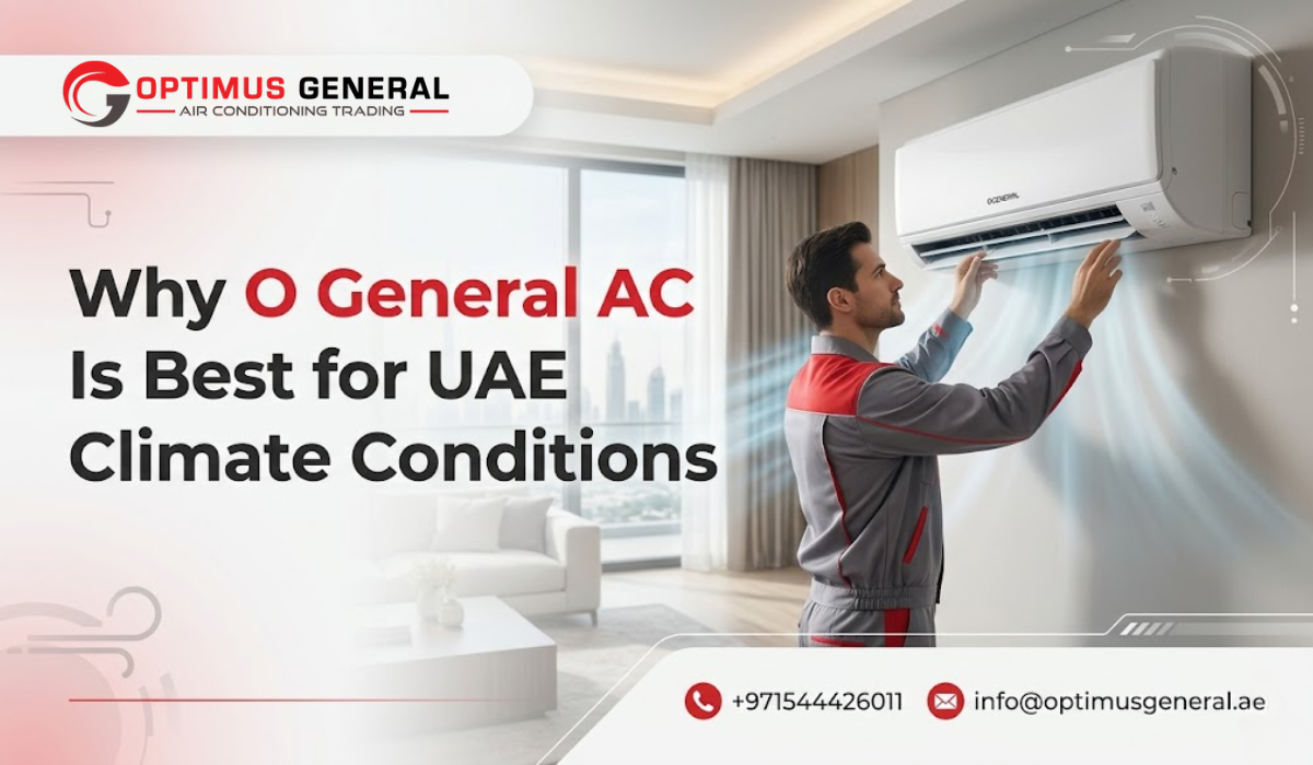 Why O General AC is Best for UAE Climate Conditions